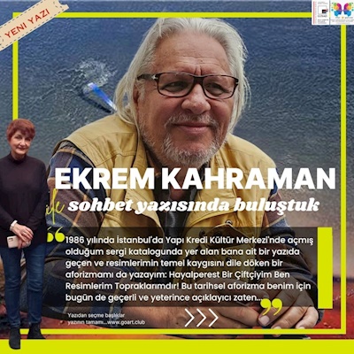 EKREM KAHRAMAN -"HAYALPEREST BİR ÇİFTÇİYİM BEN! RESİMLERİM TOPRAKLARIMDIR!"