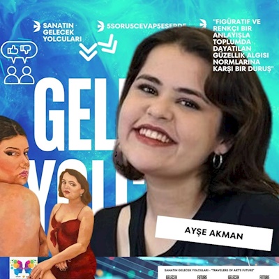 Sanatın Gelecek Yolcusu - Ayşe Akman  - 