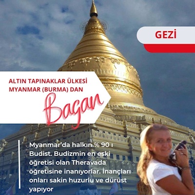 ALTIN TAPINAKLAR ÜLKESİ  MYANMAR (BURMA) DAN - BAGAN - 11.8.2021