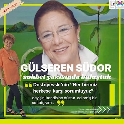 KÜLTÜRLERARASI SANAT YOLCUSU; GÜLSEREN SÜDOR