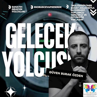 Sanatın Gelecek Yolcusu - Güven Burak Özden - 